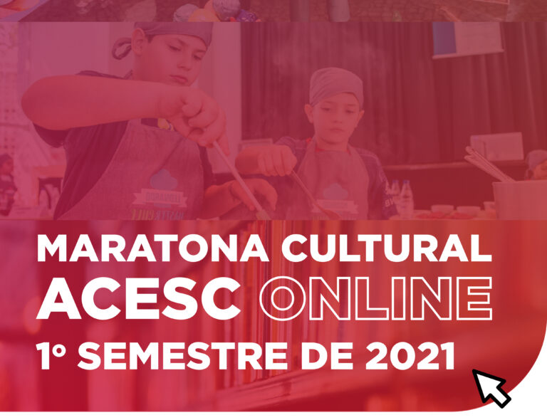 Maratona Cultural ACESC Online 1º semestre de 2021: saiba mais e participe!